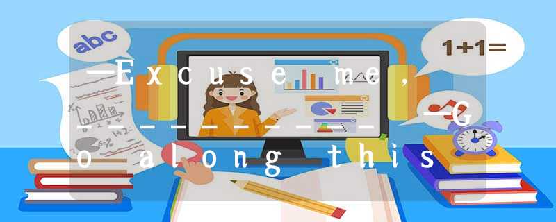 —Excuse me, __________ —Go along this street to the end, you will see it on your —Excuse me, __________ —Go along this street to the end, you will see it on your