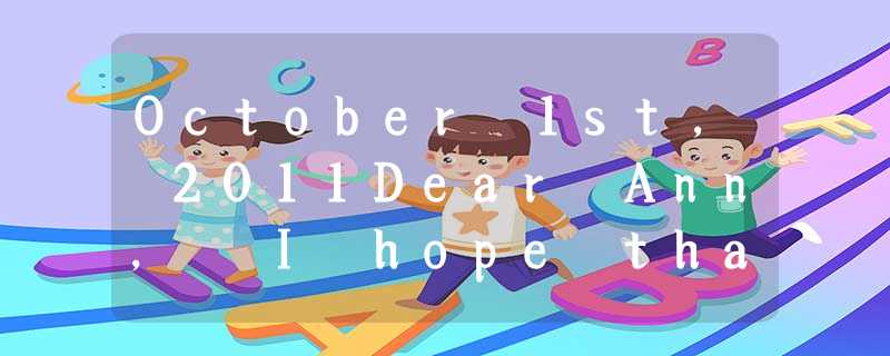 October 1st, 2011Dear Ann, I hope that you and your children will be here in tw October 1st, 2011Dear Ann, I hope that you and your children will be here in tw