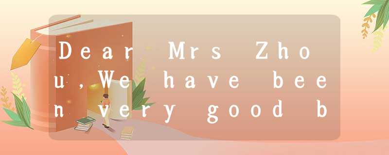 Dear Mrs Zhou,We have been very good boys and girls since you went to hospital Dear Mrs Zhou,We have been very good boys and girls since you went to hospital