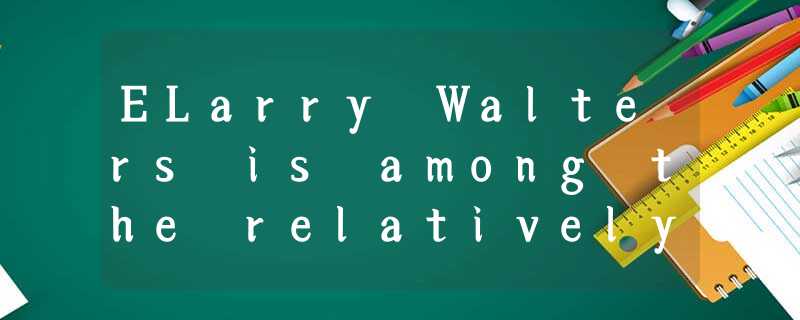 ELarry Walters is among the relatively few who have actually turned their dreams ELarry Walters is among the relatively few who have actually turned their dreams