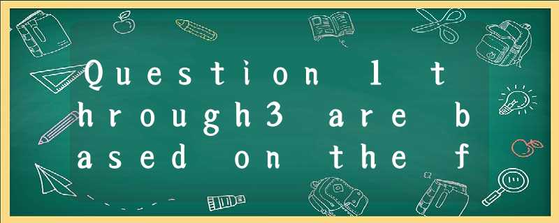 Question 1 through3 are based on the following news. ( )1. A. Internet Question 1 through3 are based on the following news. ( )1. A. Internet