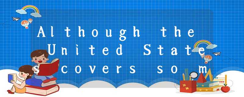 Although the United States covers so much land and the land produces far more fo Although the United States covers so much land and the land produces far more fo