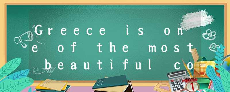 Greece is one of the most beautiful countries of the world.Millions of tourist v Greece is one of the most beautiful countries of the world.Millions of tourist v