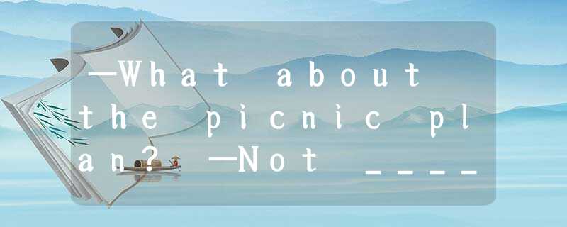 —What about the picnic plan? —Not ________ yet. It’s being discussed.A.decidedB. —What about the picnic plan? —Not ________ yet. It’s being discussed.A.decidedB.