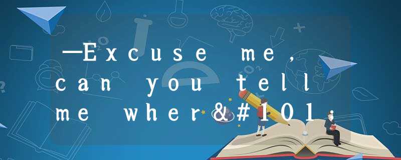 —Excuse me, can you tell me where the nearest bank is, please?—______ Oh yes! It —Excuse me, can you tell me where the nearest bank is, please?—______ Oh yes! It