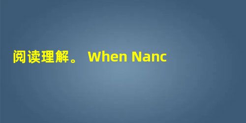 阅读理解。 When Nancy Lublin received $5,000 from her grandfather in 1996, 阅读理解。 When Nancy Lublin received $5,000 from her grandfather in 1996,