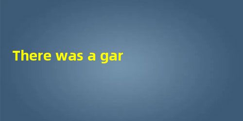 There was a gardener who looked after his garden with great care.To water his fl There was a gardener who looked after his garden with great care.To water his fl