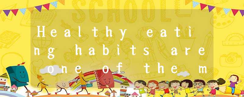 Healthy eating habits are one of the most important lessons a child learns. Pare Healthy eating habits are one of the most important lessons a child learns. Pare