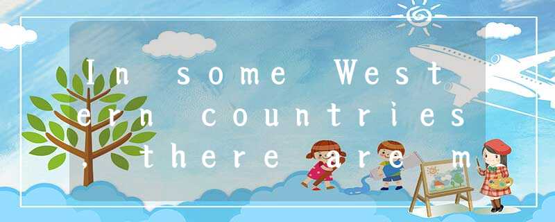 In some Western countries, there are many opportunities for adults who want to i In some Western countries, there are many opportunities for adults who want to i