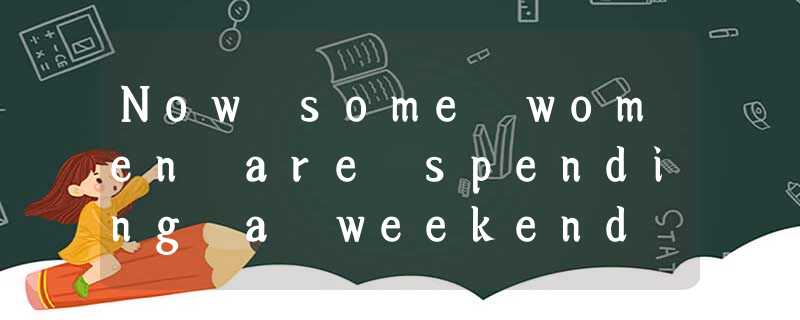 Now some women are spending a weekend at Mother’s Camp. There, husbands and Now some women are spending a weekend at Mother’s Camp. There, husbands and