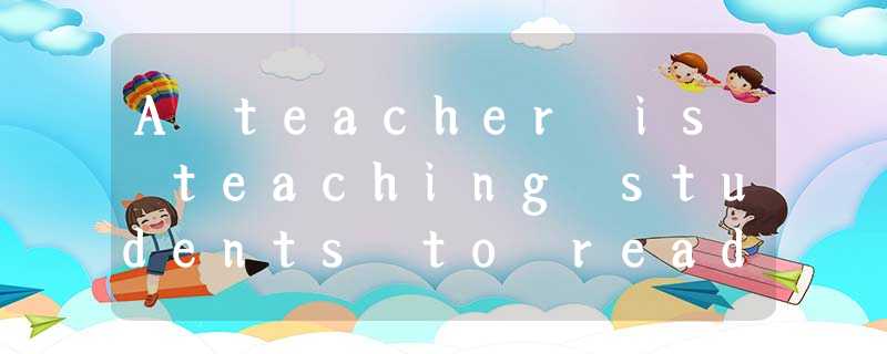 A teacher is teaching students to read a sentence, and using her arm t A teacher is teaching students to read a sentence, and using her arm t