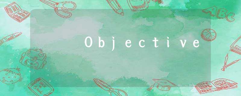 Objective Objective