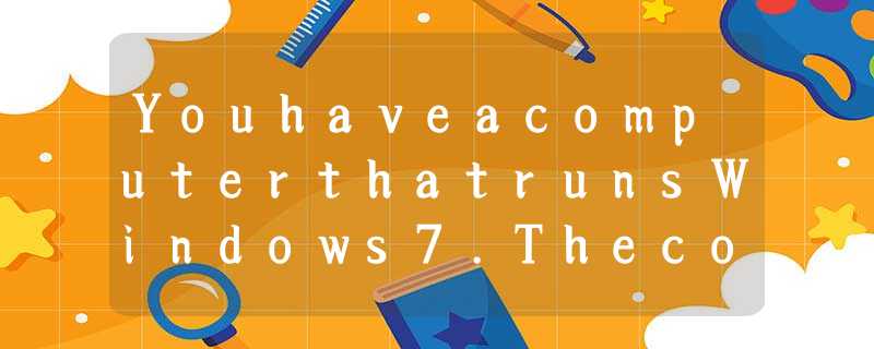 YouhaveacomputerthatrunsWindows7.Thecomputerisinaworkgroup.Youneedtoensurethatyoucandecryp YouhaveacomputerthatrunsWindows7.Thecomputerisinaworkgroup.Youneedtoensurethatyoucandecryp