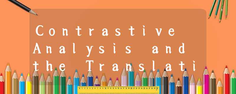 Contrastive Analysis and the Translation of Passive Contrastive Analysis and the Translation of Passive