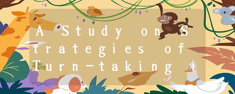 A Study on Strategies of Turn-taking in the Oprah Winfrey Show A Study on Strategies of Turn-taking in the Oprah Winfrey Show