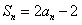 已知数列{an}的前n项和为Sn,且Sn=2an-2,数列{bn}中,b1=1,点P在直线x-y+2=0上,(1)求数 已知数列{an}的前n项和为Sn,且Sn=2an-2,数列{bn}中,b1=1,点P在直线x-y+2=0上,(1)求数