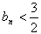 已知有穷数列{an}共有2k项,首项a1=2。设该数列的前n项和为Sn,且an+1=Sn+2,其 已知有穷数列{an}共有2k项,首项a1=2。设该数列的前n项和为Sn,且an+1=Sn+2,其