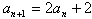 已知函数f=x2+2x。数列{an}满足:a1=1,an+1=,求数列{an}的通项公式;已知数列{bn}满足b1=t>0, 已知函数f=x2+2x。数列{an}满足:a1=1,an+1=,求数列{an}的通项公式;已知数列{bn}满足b1=t>0,