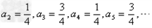 已知数列{an}满足an+1=|an-1|.a1=,计算a2,a3,a4的值,并写出数列{an}的通项公式; 已知数列{an}满足an+1=|an-1|.a1=,计算a2,a3,a4的值,并写出数列{an}的通项公式;