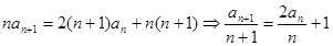 已知数列{an}满足:a1=1,=2(n十1)an+n,,若,试证明数列{bn}为等比数列;求数列{an}的通项公式an与前n项和S 已知数列{an}满足:a1=1,=2(n十1)an+n,,若,试证明数列{bn}为等比数列;求数列{an}的通项公式an与前n项和S