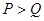 若,则P,Q的大小关系为A.B.C.D. 若,则P,Q的大小关系为A.B.C.D.