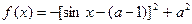 若函数f (x) =" (sinx" +1)(2a – sinx 若函数f (x) =" (sinx" +1)(2a – sinx