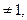 定义在区间上的函f(x)满足:f(x)不恒为零;对任何实数x、q,都有.求证:方程f(x)=0有且只有一个实根;若a>b 定义在区间上的函f(x)满足:f(x)不恒为零;对任何实数x、q,都有.求证:方程f(x)=0有且只有一个实根;若a>b