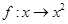 下列对应关系中,是到的映射的有.①,,;②,的倒数;③,; ④, 下列对应关系中,是到的映射的有.①,,;②,的倒数;③,; ④,