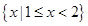 设集合,则A∩B等于A.B.C.D. 设集合,则A∩B等于A.B.C.D.