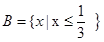 已知全集U=R,集合,B=,则A∪B=A.B.C.D. 已知全集U=R,集合,B=,则A∪B=A.B.C.D.