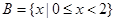 已知集合,则等于A.{-1,0,1}B.{1}C.{-1,1}D.{0,1} 已知集合,则等于A.{-1,0,1}B.{1}C.{-1,1}D.{0,1}