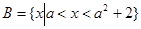 已知全集U=R,集合,函数的定义域为集合B.若时,求集合;命题P: ,命题q: ,若q是p的必要条件,求实数a的取值范围. 已知全集U=R,集合,函数的定义域为集合B.若时,求集合;命题P: ,命题q: ,若q是p的必要条件,求实数a的取值范围.