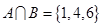 设集合A={,∈N},B={},则A∩B等于 ( )A.{1,4}B.{1,6}C.{4,6}D.{1,4,6} 设集合A={,∈N},B={},则A∩B等于 ( )A.{1,4}B.{1,6}C.{4,6}D.{1,4,6}
