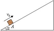 一个质量m=1kg物体,以初速度v0=4m/s从斜面上A点沿斜面向上运动,物体沿斜面向上运动的最大距离L=1.2m,经过一段时间后物体再返回到A点,此 一个质量m=1kg物体,以初速度v0=4m/s从斜面上A点沿斜面向上运动,物体沿斜面向上运动的最大距离L=1.2m,经过一段时间后物体再返回到A点,此