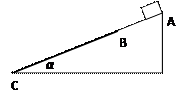 如图所示,斜面倾角为α,长为L,AB段光滑,BC段粗糙,且BC="2" AB。质量为m的木块从斜面顶端无初速下滑,到达C端时速度刚好减小到零。求物体和斜面BC段 如图所示,斜面倾角为α,长为L,AB段光滑,BC段粗糙,且BC="2" AB。质量为m的木块从斜面顶端无初速下滑,到达C端时速度刚好减小到零。求物体和斜面BC段