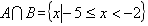 设集合A={x|-5≤x≤3},B={x|x<-2或x>4},求A∩B,∪。 设集合A={x|-5≤x≤3},B={x|x<-2或x>4},求A∩B,∪。