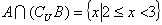 已知全集U=R,A={x|2≤x<5},集合B是函数y=+lg的定义域,求集合B;求A∩。 已知全集U=R,A={x|2≤x<5},集合B是函数y=+lg的定义域,求集合B;求A∩。