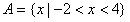 设A={x|-2<x<4},B={x|x≥a},若A∩B=A,求a的取值范围。 设A={x|-2<x<4},B={x|x≥a},若A∩B=A,求a的取值范围。