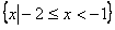 已知全集U=R,集合A={x|-2≤x≤3},B={x|x<-1},那么集合A∩B等于。 已知全集U=R,集合A={x|-2≤x≤3},B={x|x<-1},那么集合A∩B等于。