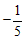 的绝对值是A. B.- C.5 D.-5 的绝对值是A. B.- C.5 D.-5