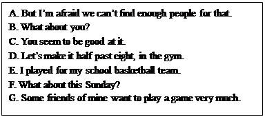 从方框中选择正确的句子补全对话,有两项是多余的。A: Is basketball your favorite sport?B: Yes, I love this 从方框中选择正确的句子补全对话,有两项是多余的。A: Is basketball your favorite sport?B: Yes, I love this