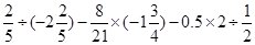 ①②-32+(-3)2+(-5)2×(-)-0.32÷|-0.9| ①②-32+(-3)2+(-5)2×(-)-0.32÷|-0.9|