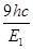 已知氢原子的基态能量为E1,激发态能量En=E1/n2,其中n=2,3…。用h表示普朗克常量,c表示真空中的光速。能使氢原子从第一激发态电离的光子的最大波长为( 已知氢原子的基态能量为E1,激发态能量En=E1/n2,其中n=2,3…。用h表示普朗克常量,c表示真空中的光速。能使氢原子从第一激发态电离的光子的最大波长为(