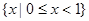 已知集合=A.B.C.D. 已知集合=A.B.C.D.