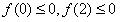 设函数f(x)=ax2+bx+c且f(1)=,3a>2c>2b。.(1)求的取值范围;(2)求证:函数f(x)在区间内至少有一个零点;(3 设函数f(x)=ax2+bx+c且f(1)=,3a>2c>2b。.(1)求的取值范围;(2)求证:函数f(x)在区间内至少有一个零点;(3