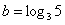 计算:; 已知a=log32,3b=5,用a,b表示. 计算:; 已知a=log32,3b=5,用a,b表示.