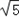 已知x+x﹣1=3,求下列各式的值 ;x﹣2+x2;x﹣2﹣x2 已知x+x﹣1=3,求下列各式的值 ;x﹣2+x2;x﹣2﹣x2