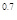 三个数6,0.7,的大小顺序是A.0.7<< 6B.0.7<6<C.<0.7<6D.<6<0.7 三个数6,0.7,的大小顺序是A.0.7<< 6B.0.7<6<C.<0.7<6D.<6<0.7