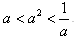 若0<a<1,则a,,a2 从小到大排列正确的是( )A.B.C.D. 若0<a<1,则a,,a2 从小到大排列正确的是( )A.B.C.D.