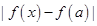 设f(x)=x2x+13,实数a满足|xa|<1,求证:|f(x)f(a)|<2(|a|+1). 设f(x)=x2x+13,实数a满足|xa|<1,求证:|f(x)f(a)|<2(|a|+1).